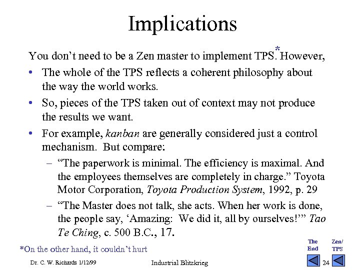 Implications * You don’t need to be a Zen master to implement TPS. However,