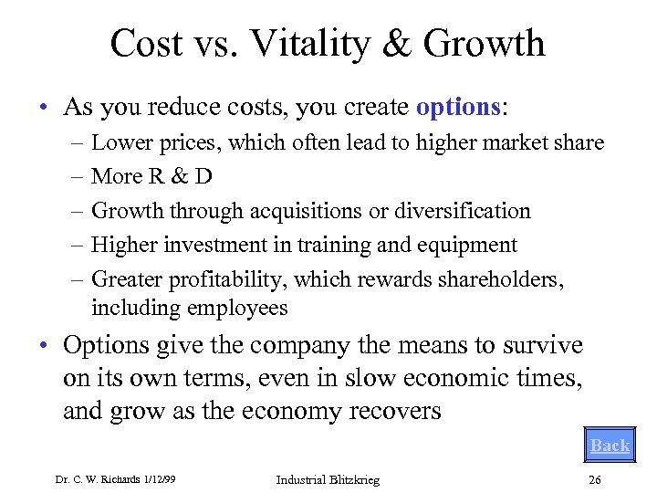 Cost vs. Vitality & Growth • As you reduce costs, you create options: –