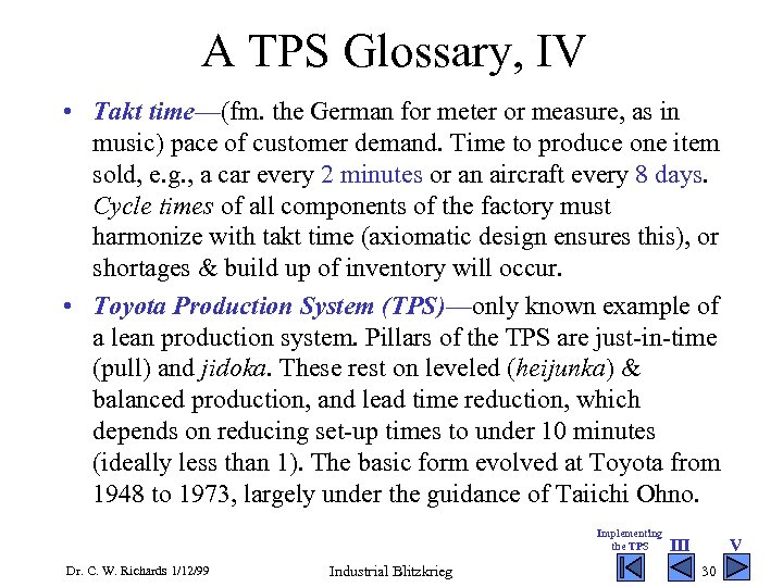A TPS Glossary, IV • Takt time—(fm. the German for meter or measure, as
