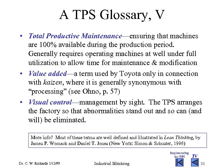A TPS Glossary, V • Total Productive Maintenance—ensuring that machines are 100% available during