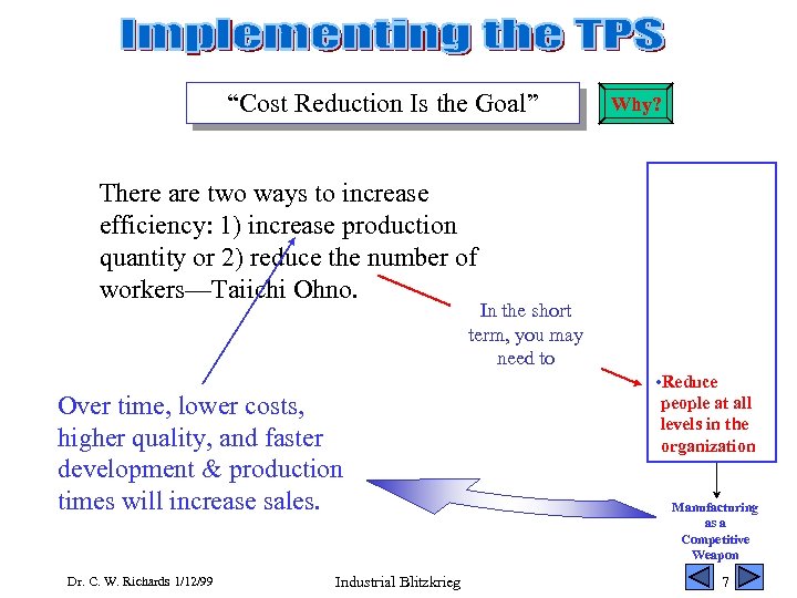Cost reduction is the goal “Cost Reduction Is the Goal” Why? There are two
