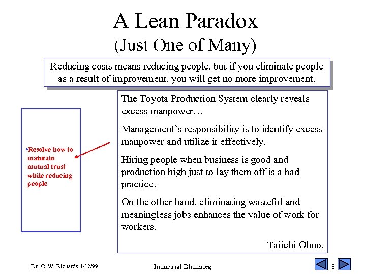 A Lean Paradox (Just One of Many) Reducing costs means reducing people, but if