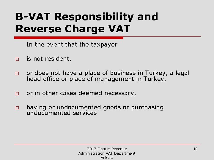 B-VAT Responsibility and Reverse Charge VAT In the event that the taxpayer o is