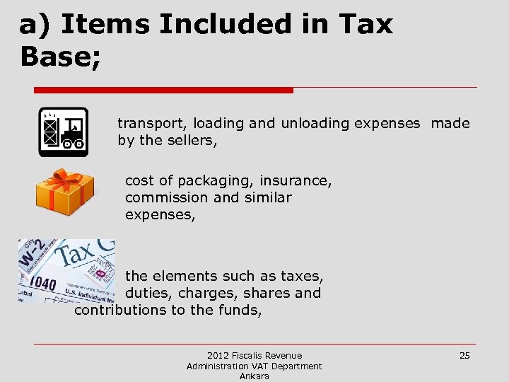 a) Items Included in Tax Base; transport, loading and unloading expenses made by the