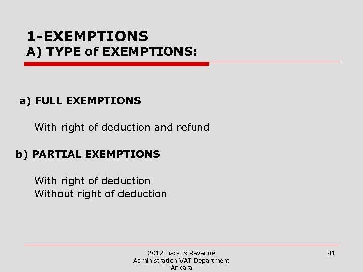 1 -EXEMPTIONS A) TYPE of EXEMPTIONS: a) FULL EXEMPTIONS With right of deduction and