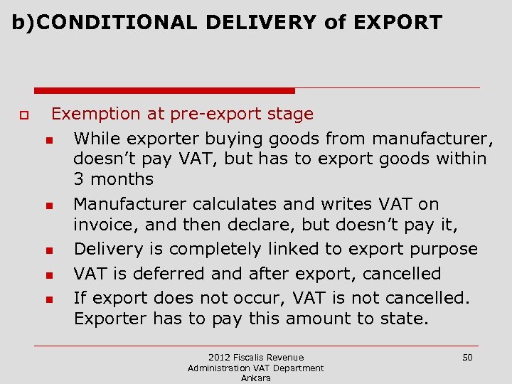 b)CONDITIONAL DELIVERY of EXPORT o Exemption at pre-export stage n While exporter buying goods