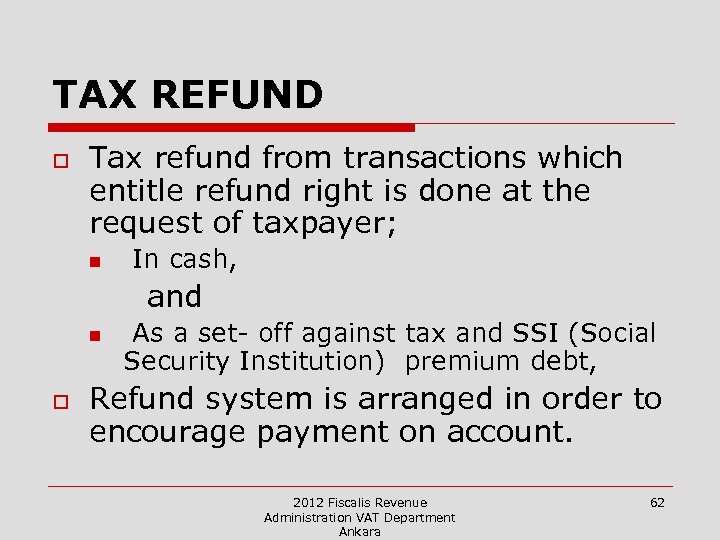 TAX REFUND o Tax refund from transactions which entitle refund right is done at