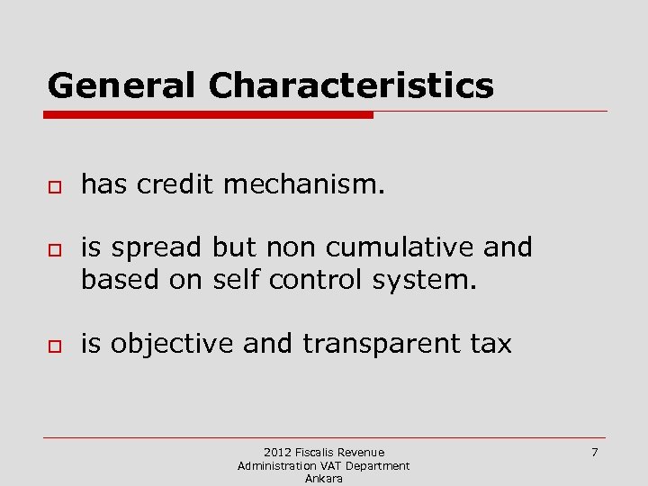 General Characteristics o o o has credit mechanism. is spread but non cumulative and