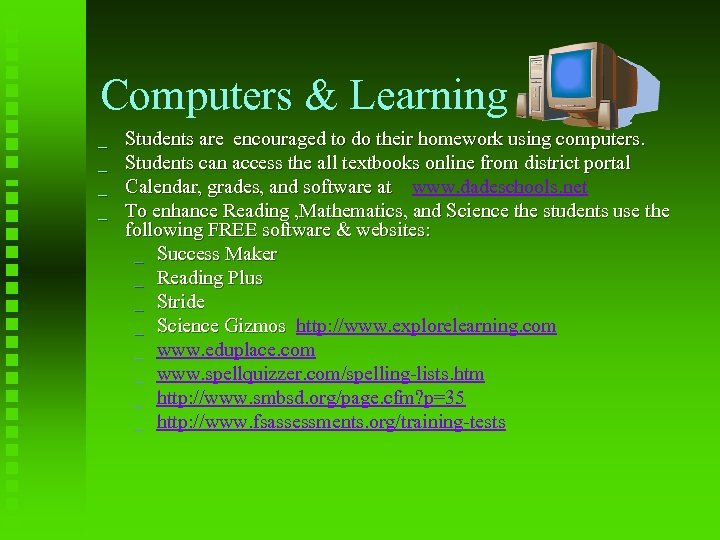 Computers & Learning _ _ Students are encouraged to do their homework using computers.