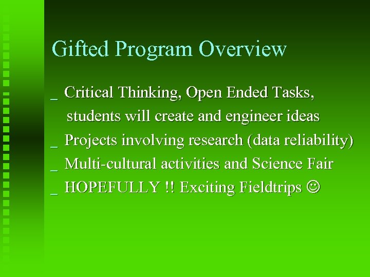 Gifted Program Overview _ _ Critical Thinking, Open Ended Tasks, students will create and