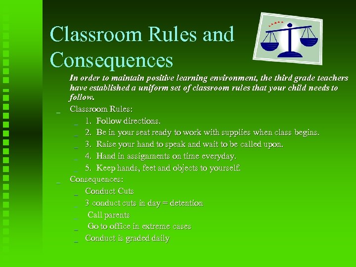 Classroom Rules and Consequences _ _ In order to maintain positive learning environment, the