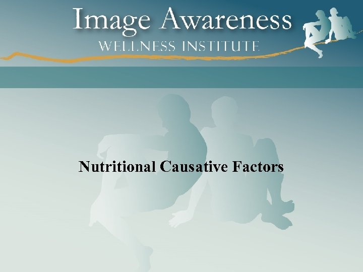 Nutritional Causative Factors 