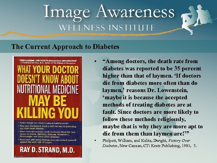 The Current Approach to Diabetes • “Among doctors, the death rate from diabetes was