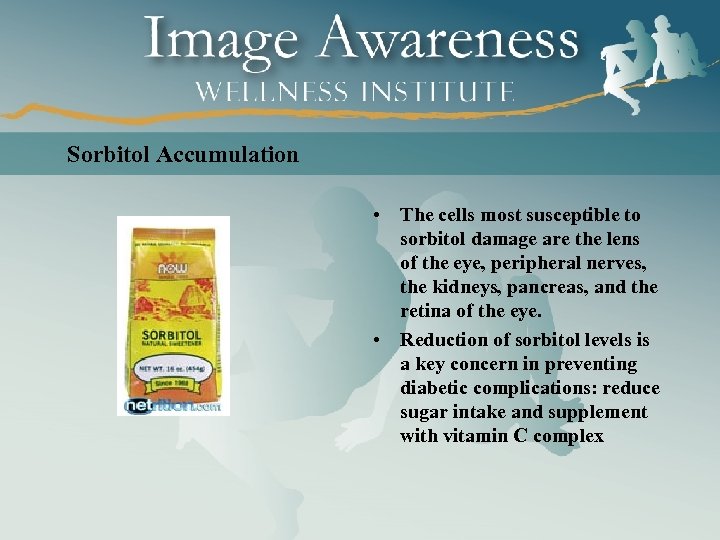 Sorbitol Accumulation • The cells most susceptible to sorbitol damage are the lens of