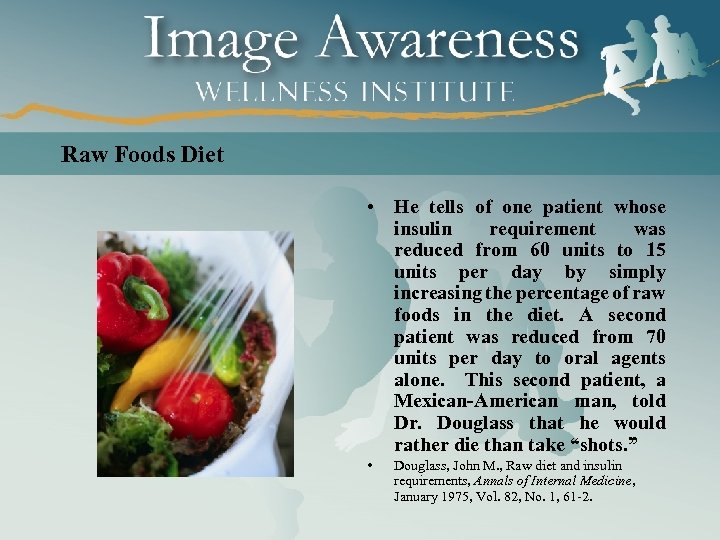 Raw Foods Diet • He tells of one patient whose insulin requirement was reduced