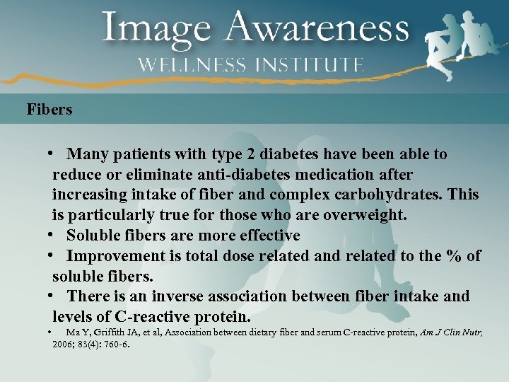 Fibers • Many patients with type 2 diabetes have been able to reduce or