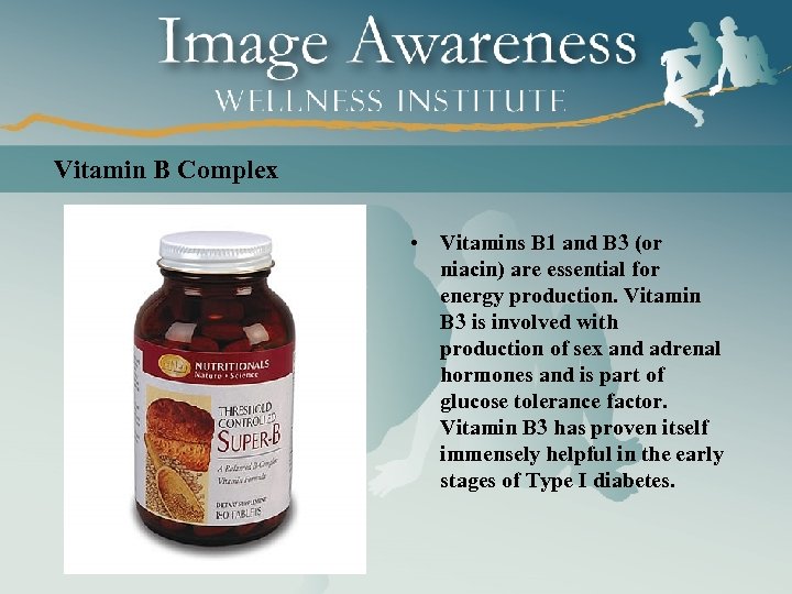 Vitamin B Complex • Vitamins B 1 and B 3 (or niacin) are essential