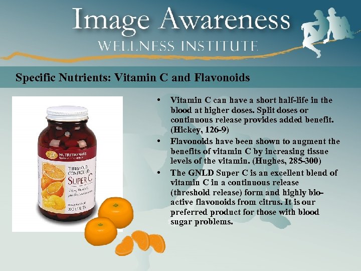 Specific Nutrients: Vitamin C and Flavonoids • • • Vitamin C can have a