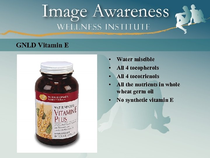 GNLD Vitamin E • • Water miscible All 4 tocopherols All 4 tocotrienols All