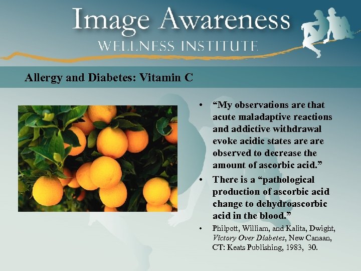 Allergy and Diabetes: Vitamin C • “My observations are that acute maladaptive reactions and