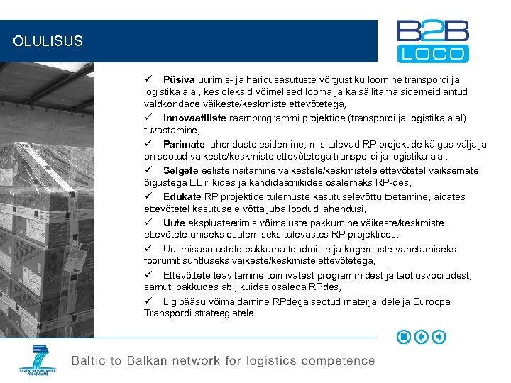  OLULISUS ü Püsiva uurimis- ja haridusasutuste võrgustiku loomine transpordi ja logistika alal, kes