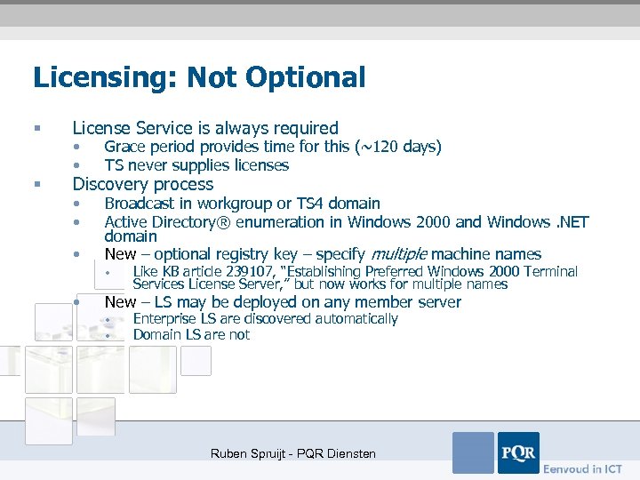 Licensing: Not Optional § License Service is always required § Discovery process • •