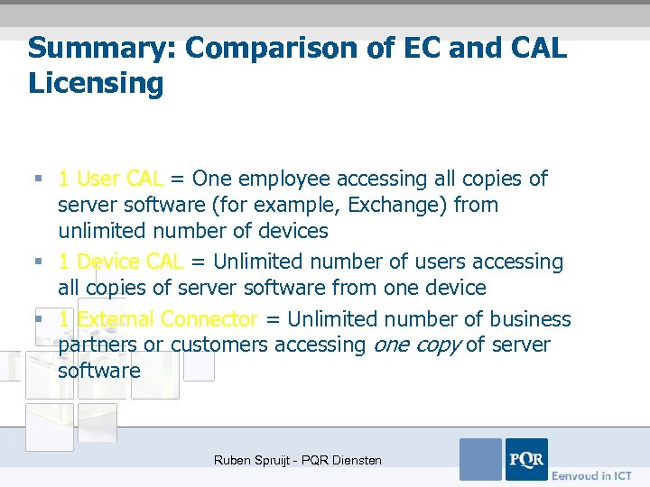 Summary: Comparison of EC and CAL Licensing § 1 User CAL = One employee