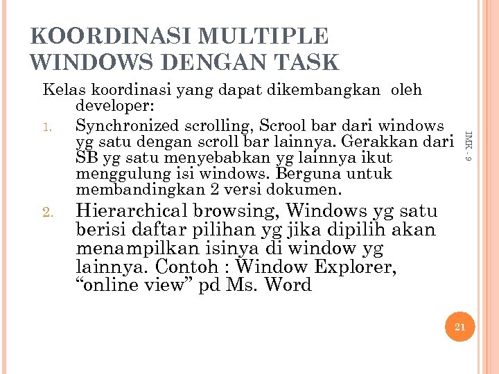 KOORDINASI MULTIPLE WINDOWS DENGAN TASK 2. IMK - 9 Kelas koordinasi yang dapat dikembangkan