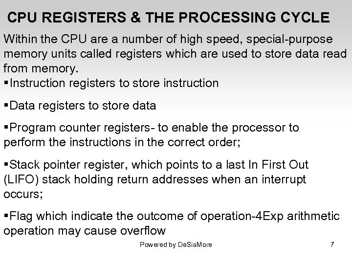 CPU REGISTERS & THE PROCESSING CYCLE Within the CPU are a number of high