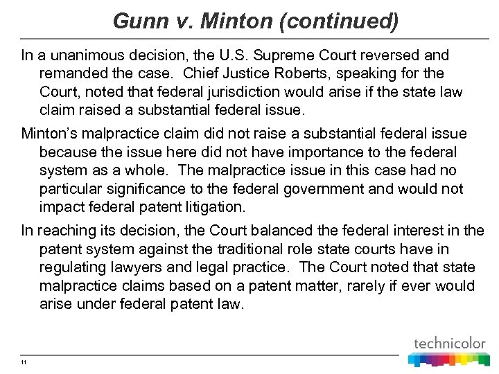 Gunn v. Minton (continued) In a unanimous decision, the U. S. Supreme Court reversed