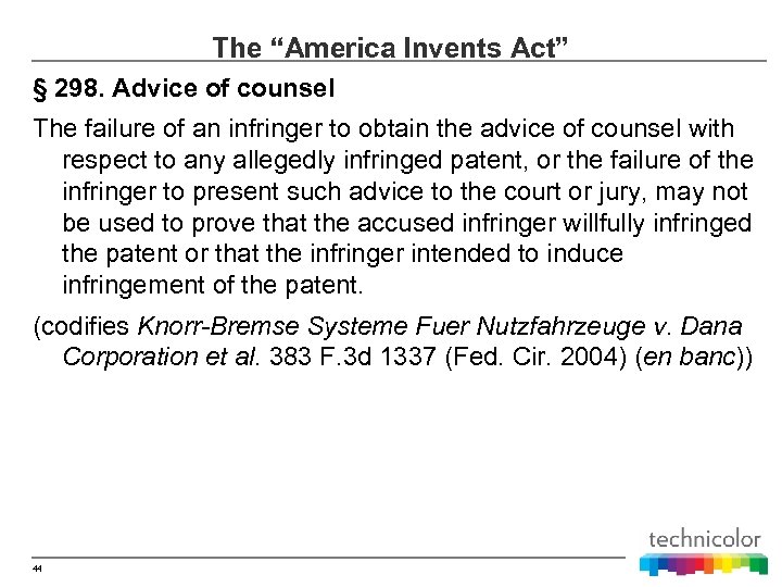 The “America Invents Act” § 298. Advice of counsel The failure of an infringer