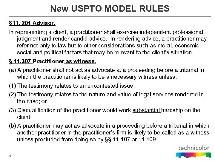 New USPTO MODEL RULES § 11. 201 Advisor. In representing a client, a practitioner