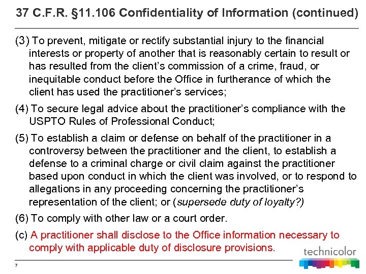 37 C. F. R. § 11. 106 Confidentiality of Information (continued) (3) To prevent,