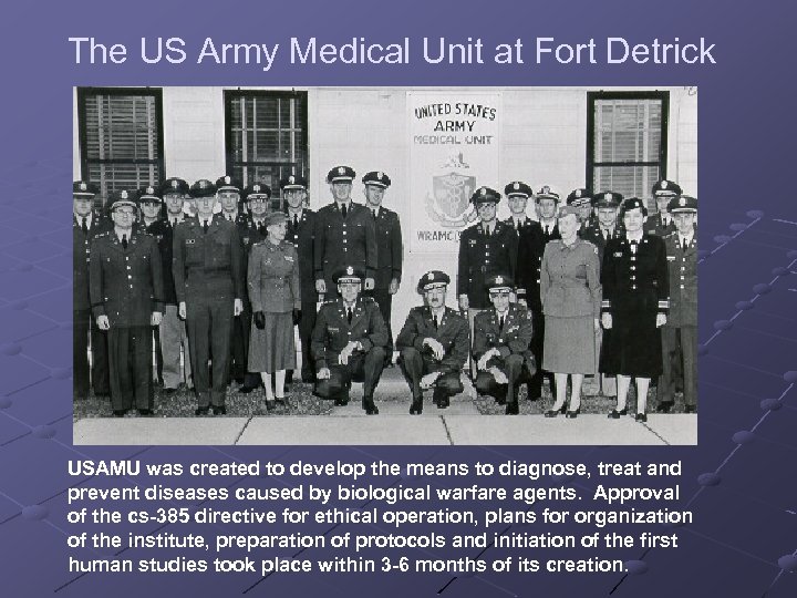 The US Army Medical Unit at Fort Detrick USAMU was created to develop the