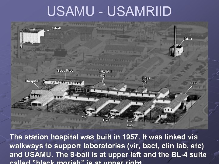 USAMU - USAMRIID The station hospital was built in 1957. It was linked via