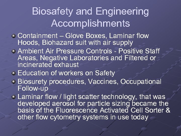 Biosafety and Engineering Accomplishments Containment – Glove Boxes, Laminar flow Hoods, Biohazard suit with