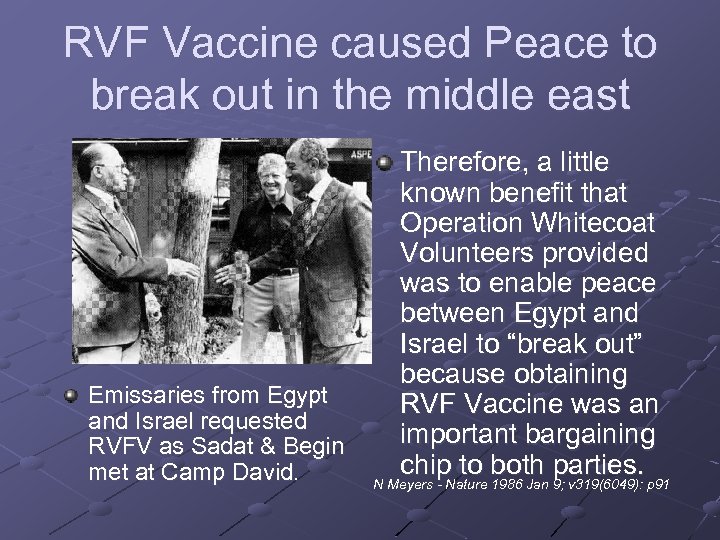 RVF Vaccine caused Peace to break out in the middle east Emissaries from Egypt