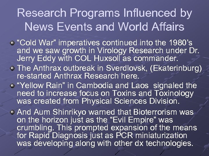 Research Programs Influenced by News Events and World Affairs “Cold War” imperatives continued into