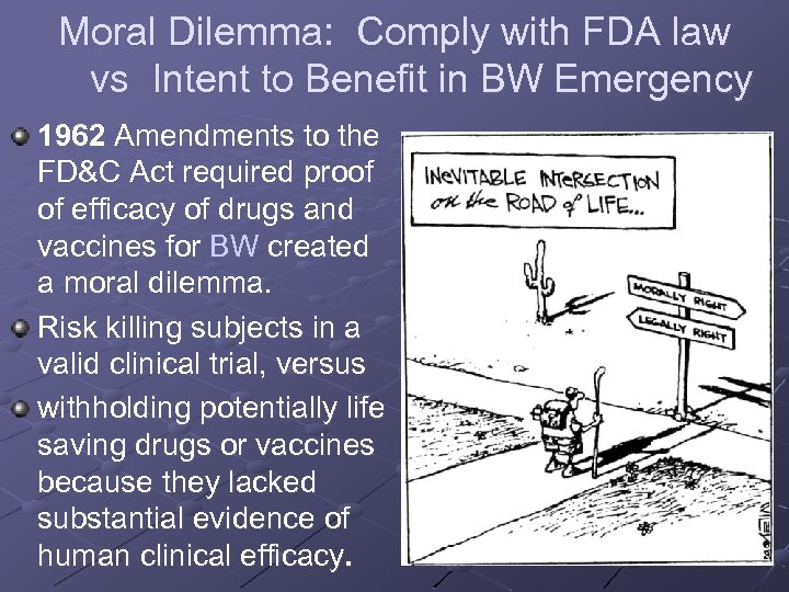 Moral Dilemma: Comply with FDA law vs Intent to Benefit in BW Emergency 1962