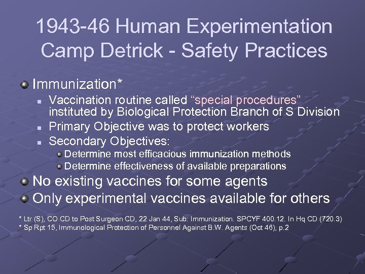 1943 -46 Human Experimentation Camp Detrick - Safety Practices Immunization* n n n Vaccination