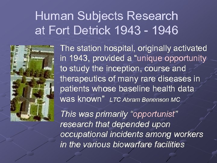 Human Subjects Research at Fort Detrick 1943 - 1946 The station hospital, originally activated