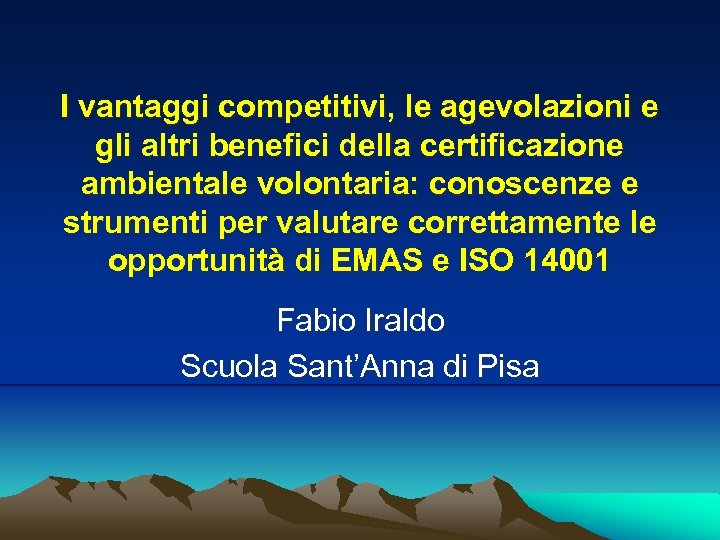 I vantaggi competitivi, le agevolazioni e gli altri benefici della certificazione ambientale volontaria: conoscenze
