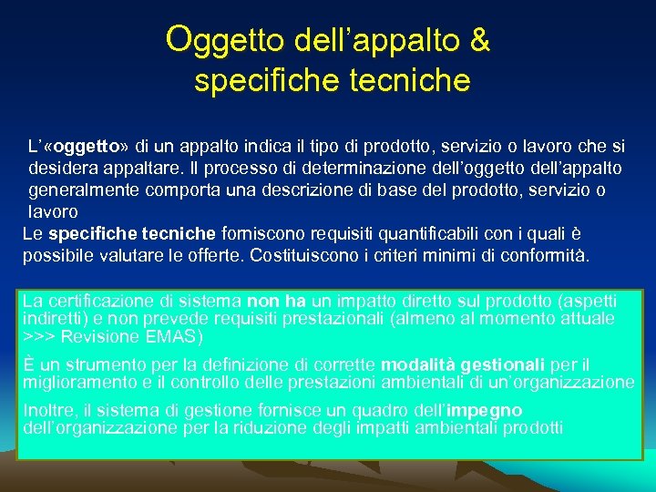 Oggetto dell’appalto & specifiche tecniche L’ «oggetto» di un appalto indica il tipo di