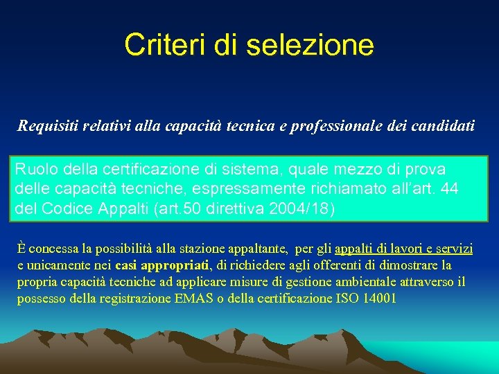 Criteri di selezione Requisiti relativi alla capacità tecnica e professionale dei candidati Ruolo della
