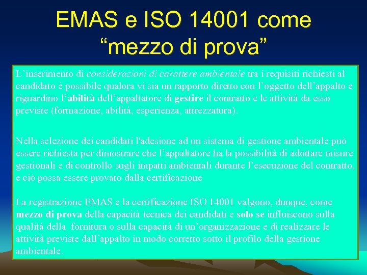 EMAS e ISO 14001 come “mezzo di prova” L’inserimento di considerazioni di carattere ambientale
