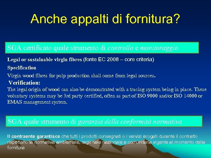 Anche appalti di fornitura? SGA certificato quale strumento di controllo e monitoraggio Legal or