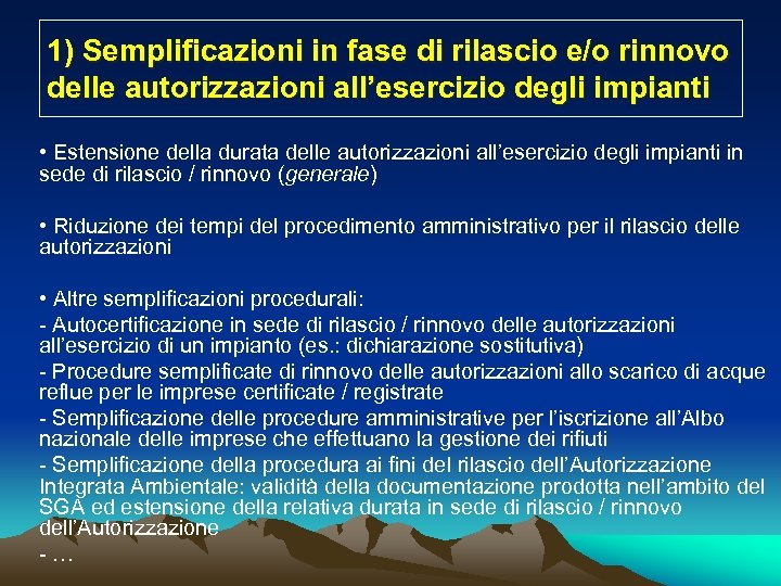 1) Semplificazioni in fase di rilascio e/o rinnovo delle autorizzazioni all’esercizio degli impianti •