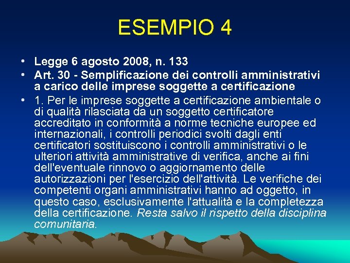 ESEMPIO 4 • Legge 6 agosto 2008, n. 133 • Art. 30 - Semplificazione