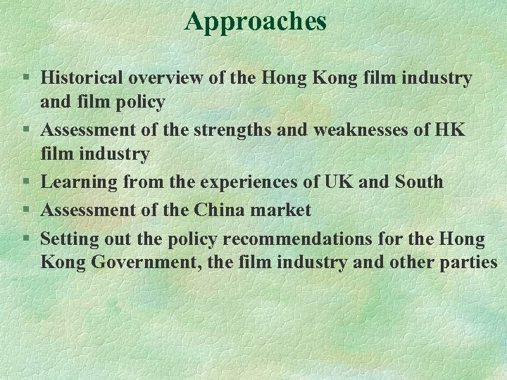 Approaches § Historical overview of the Hong Kong film industry and film policy §