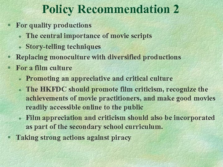 Policy Recommendation 2 § For quality productions l The central importance of movie scripts